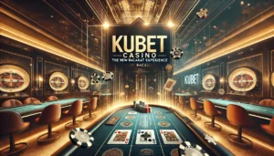 เปิดประสบการณ์ใหม่กับ KUBET Casino ค่ายเกมบาคาร่ามาแรงบนเว็บ KUBET เว็บตรง